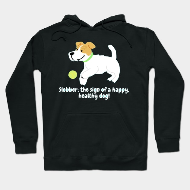 Slobber: the sign of a happy, healthy dog! Hoodie by Nour